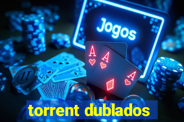 torrent dublados